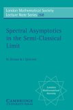 Spectral Asymptotics in the Semi-Classical Limit (London Mathematical Society Lecture Note Series)