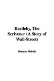 Bartleby, The Scrivener (A Story of Wall-Street)