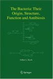 The Bacteria: Their Origin, Structure, Function and Antibiosis