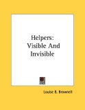 Helpers: Visible And Invisible