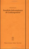 Staatliche Informationen Als Lenkungsmittel (Schriftenreihe Der Juristischen Gesellschaft Zu Berlin, Heft , No 157)