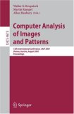 Computer Analysis of Images and Patterns: 12th International Conference, CAIP 2007, Vienna, Austria, August 27-29, 2007, Proceedings (Lecture Notes in Computer Science)