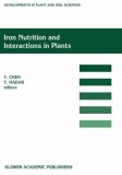 Iron Nutrition and Interactions in Plants (Developments in Plant and Soil Sciences)