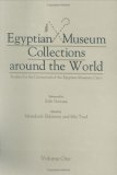 Egyptian Museum Collections Around the World: Studies for the Centennial of the Egyptian Museum, Cairo (Celebrating the Centennial of the Egyptian Museum) ... the Centennial of the Egyptian Museum)