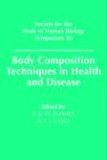 Body Composition Techniques in Health and Disease (Society for the Study of Human Biology Symposium Series)