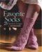 Favorite Socks: 25 Timeless Designs from Interweave