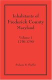 Inhabitants of Frederick County, Maryland (Vol.1: 1750-1790)
