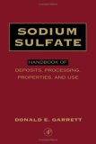 Sodium Sulfate : Handbook of Deposits, Processing & Use