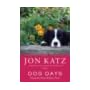 Dog Days: Dispatches from Bedlam Farm book cover
