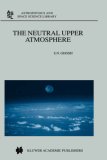 The Neutral Upper Atmosphere (Astrophysics and Space Science Library)