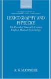 Lexicography and Physicke: The Record of Sixteenth-Century English Medical Terminology (Oxford Studies in Lexicography and Lexicology)