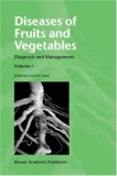 Diseases of Fruits and Vegetables Volume I: Diagnosis and Management