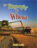 The Biography of Wheat (How Did That Get Here?)
