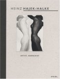 Heinz Hajek-Halke: Artist, Anarchist