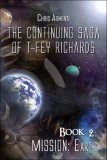 The Continuing Saga of T-fey Richards: Book 2: Mission: Earth (Continuing Saga of T-Fey Richards)