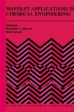 Wavelet Applications in Chemical Engineering (The Springer International Series in Engineering and Computer Science)