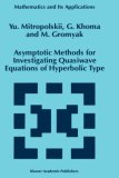 Asymptotic Methods for Investigating Quasiwave Equations of Hyperbolic Type (Mathematics and Its Applications)