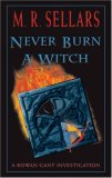 Never Burn a Witch: A Rowan Gant Investigation
