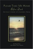 Please Take Me Home Before Dark: One Family's Journey With Alzheimer's Disease
