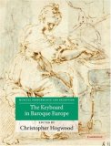The Keyboard in Baroque Europe (Musical Performance and Reception)