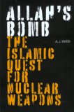 Allah's Bomb: The Islamic Quest for Nuclear Weapons