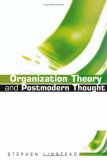 Organization Theory and Postmodern Thought
