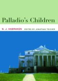 Palladio's Children  Essays on Everyday Environment and the Architect