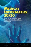 Medical Informatics 20/20: Quality And Electronic Health Records Through Collaboration, Open Solutions, And Innovation