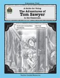 A Guide for Using The Adventures of Tom Sawyer in the Classroom (Literature Unit)