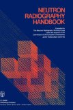 Neutron Radiography Handbook: An up-to-date Reference on Euratom's Radiography Working Group