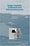 Image Analysis, Sediments and Paleoenvironments (Developments in Paleoenvironmental Research)