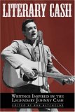 Literary Cash: Unauthorized Writings Inspired by the Legendary Johnny Cash (Smart Pop series)