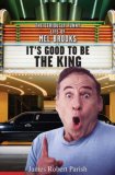 It's Good to Be the King: The Seriously Funny Life of …