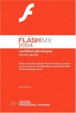Macromedia Flash MX 2004 Certified Developer Study Guide