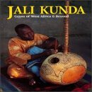 Jali Kunda: Griots of West Africa & Beyond