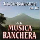 Consagradas de La Musica Ranchera, Vol. 3
