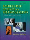Radiologic Science for Technologists: Physics, Biology, and Protection