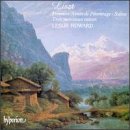 Liszt: Premi&egrave;re Ann&eacute;e de P&egrave;lerinage - Suisse; Trois morceaux suisse
