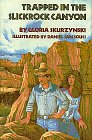 Trapped in the Slickrock Canyon (Skurzynski, Gloria. Mountain West Adventure.)