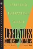 Derivatives for Decision Makers: Strategic Management Issues (Wiley Series in Financial Engineering)