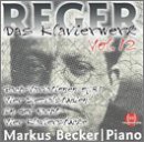 Reger: Das Klavierwerk, Vol. 12