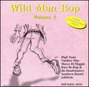 Wild Men Bop, Vol. 4