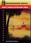 Unconquered People: Florida's Seminole and Miccosukee Indians (Native Peoples, Cultures, and Places of the Southeastern United States Series)
