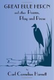 Great Blue Heron And Other Poems, Play and Prose