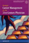 Strategic Career Management for the 21st Century Physician