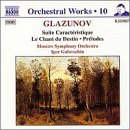 Glazunov: Suite Caract&egrave;ristique; Le Chant du Destin; Pr&eacute;ludes