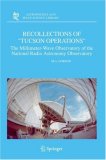 Recollections of "Tucson Operations": The Millimeter-Wave Observatory of the National Radio Astronomy Observatory (Astrophysics and Space Science Library)