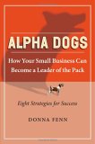 Alpha Dogs: How Your Small Business can become a Leader of the Pack