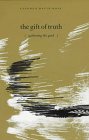 The Gift of Truth: Gathering the Good