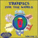 Tropics for the World, Vol. 1